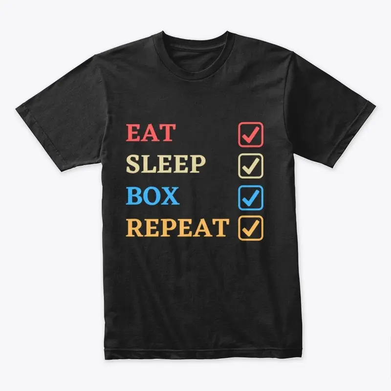 Eat Sleep Box Repeat